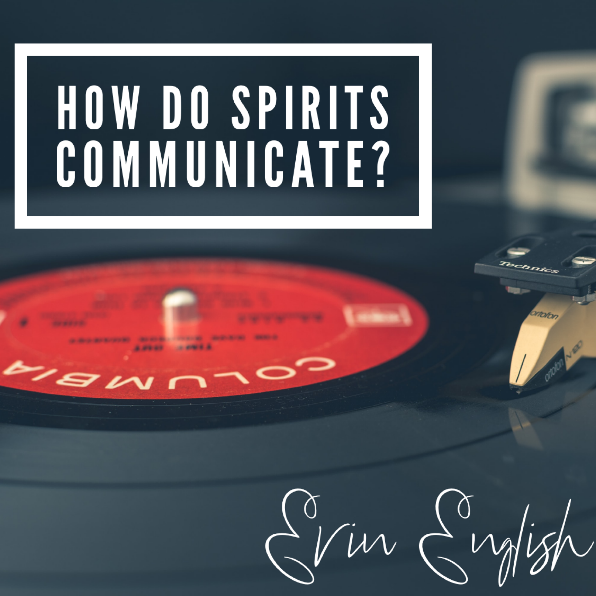 How Do Spirits Communicate?